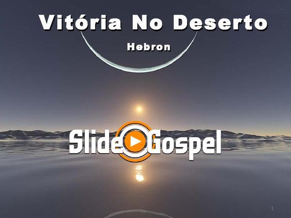 VITORIA NO DESERTO - Hebron