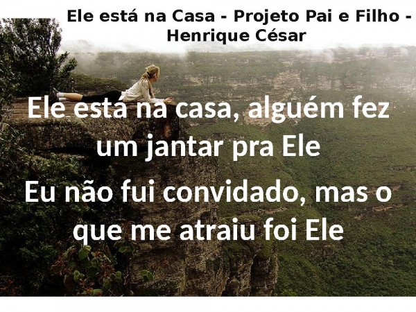Ele está na Casa - Projeto Pai e Filho -