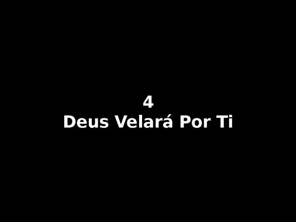 4 - Deus velará por ti