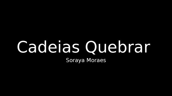 Cadeias Quebrar