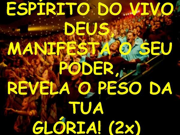 VEM COM O PESO DA TUA GLÓRIA