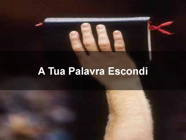 A Tua palavra escondi
