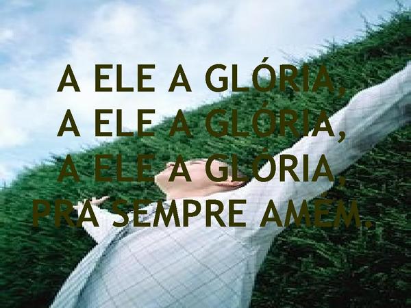 A ele a Glória - página 3