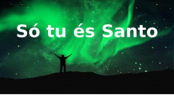 so tu és santo Uma coisa Aqui com voce Deixa queimar.pptx