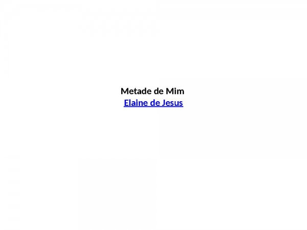 METADE DE MIM -