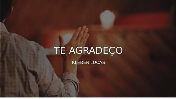 TE AGRADEÇO- KLEBER LUCAS