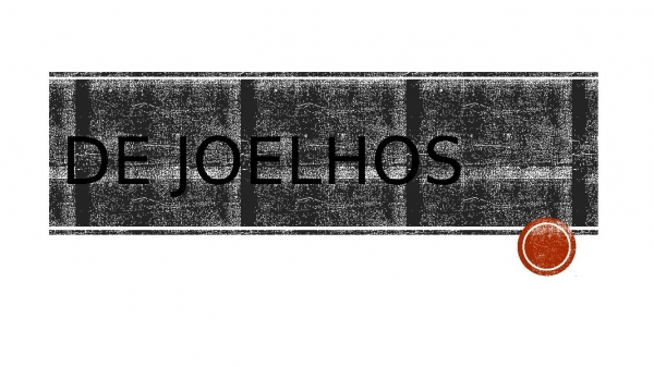 de joelhos.pptx