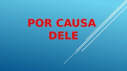 Por causa Dele