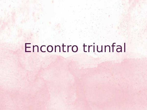 Encontro triunfal