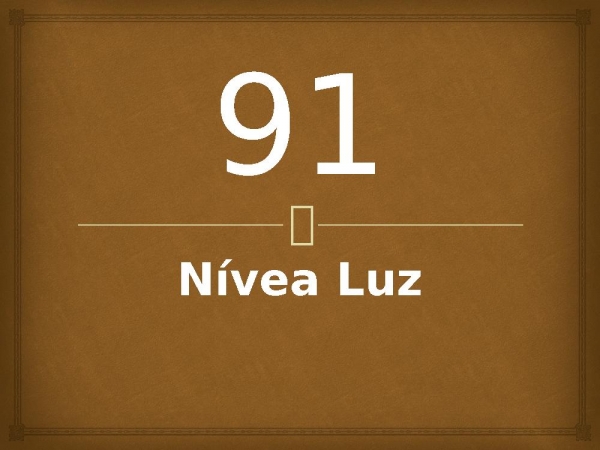 91 - Nívea Luz.pptx