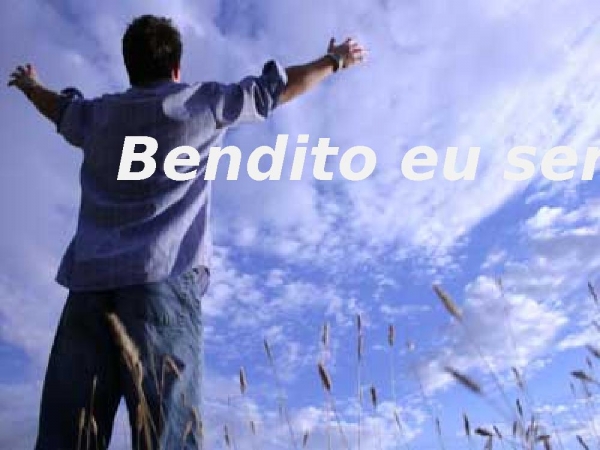 Bendito eu serei