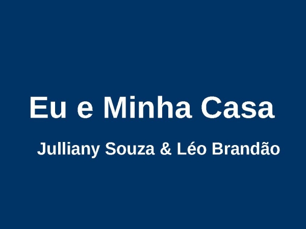 Eu_e_Minha_Casa