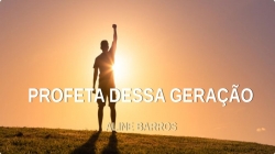 Profeta dessa geração