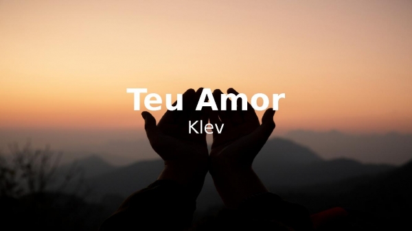 teu amor- klev