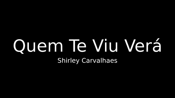Quem Te Viu Verá