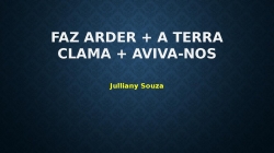 Faz Arder + A Terra Clama + Aviva-nos