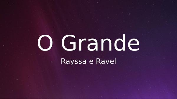 O Grande
