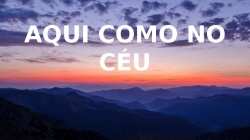 Aqui como no céu - Drops