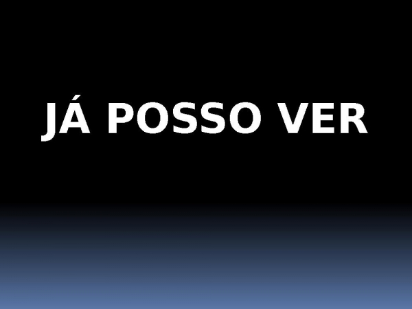 JA POSSO VER.pptx
