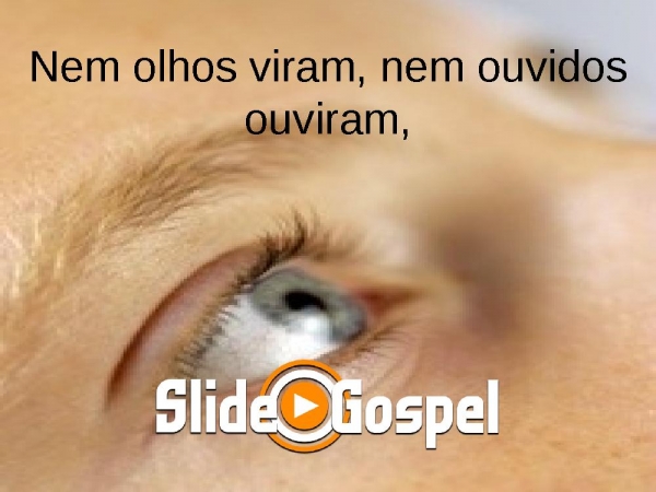 NEM OLHOS VIRAM