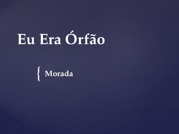 Eu Era Órfão