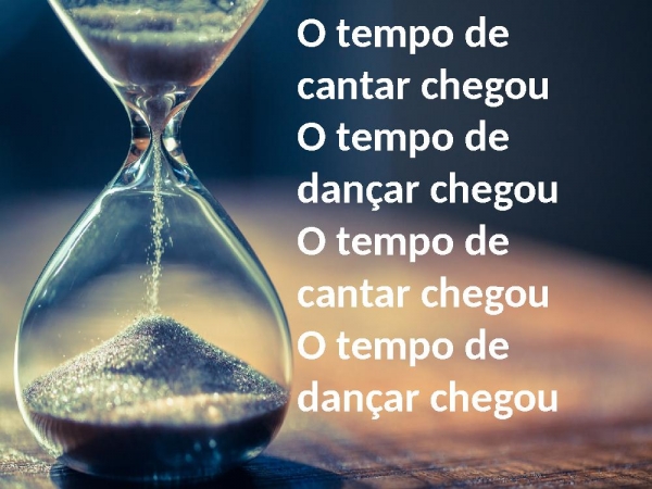 O tempo de Cantar (Ele vem)