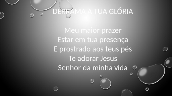 Derrama a tua Glória