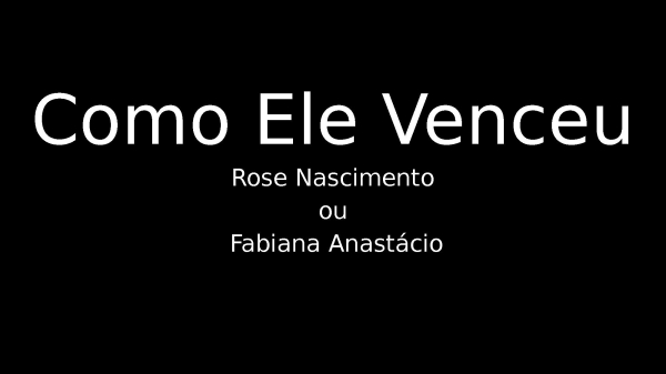 Como Ele Venceu