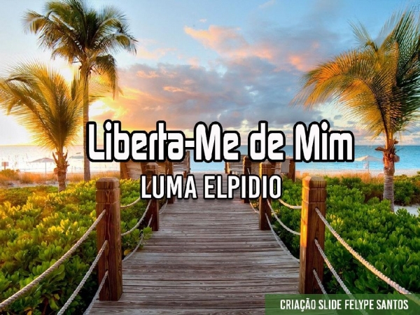 Liberta- me de  mim