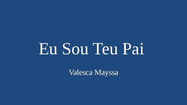 Eu Sou Teu Pai