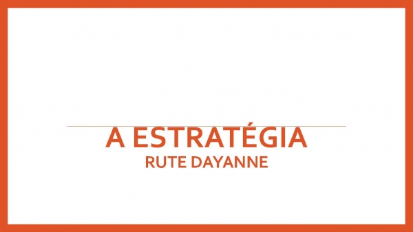A Estratégia - Ruth Dayanne.pptx