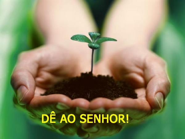 Dê que Deus te concederá