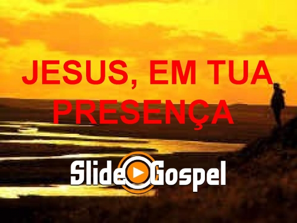 Jesus em tua presença
