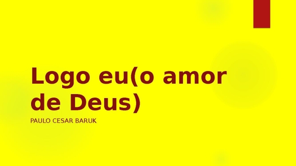 o amor de Deus (logo eu)