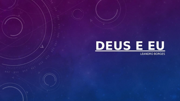 Deus e eu - Leandro Borges.pptx