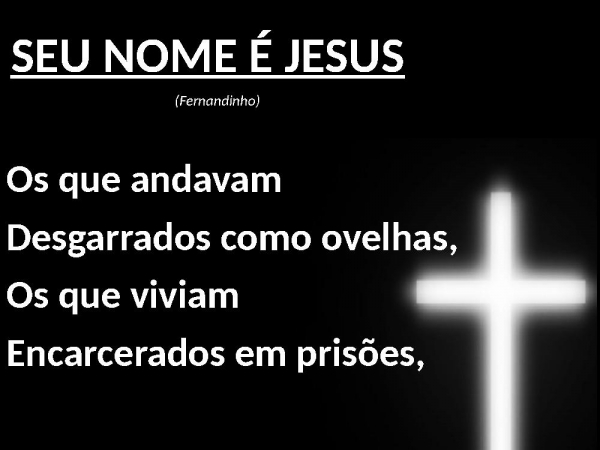 SEU NOME É JESUS