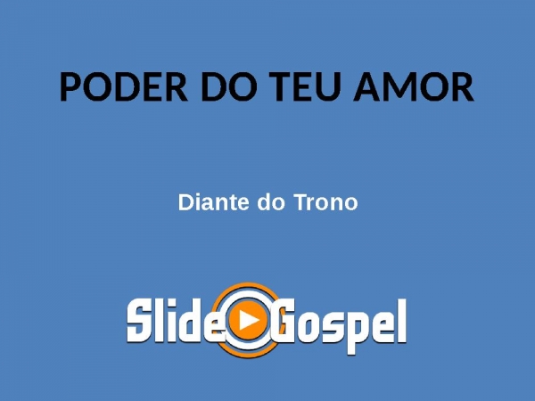 Pelo poder do Seu amor