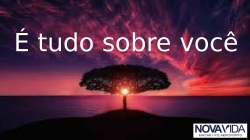 É tudo sobre você.pptx