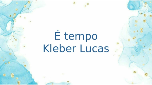 é tempo