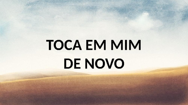 TOCA EM MIM DE NOVO