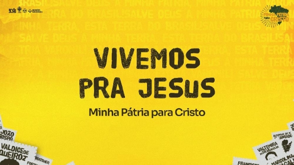 Vivemos pra Jesus - Minha Pátria para Cristo Missoes Nacionais 2025