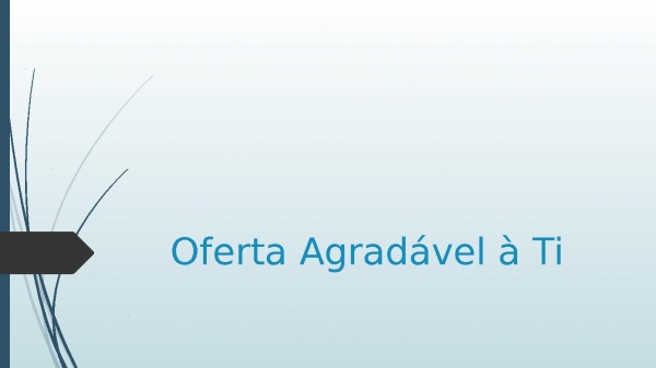 Oferta Agradável à Ti