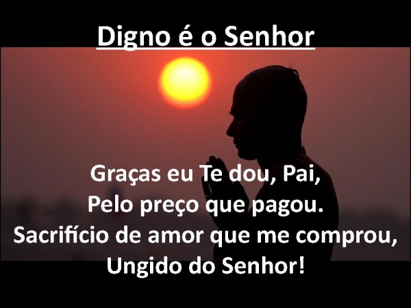 Digno é o Senhor