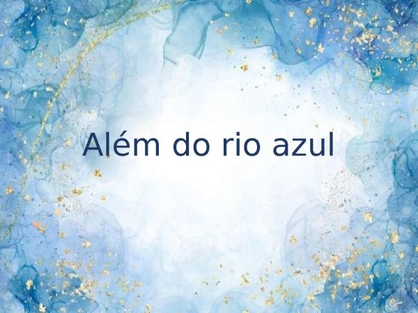 Além do rio azul