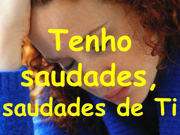 Tenho saudades, saudades de Ti - página 6