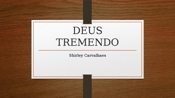 DEUS TREMENDO
