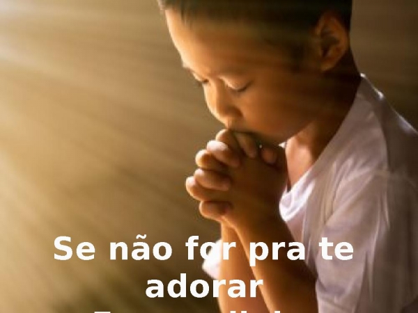 Se Não For Pra te Adorar