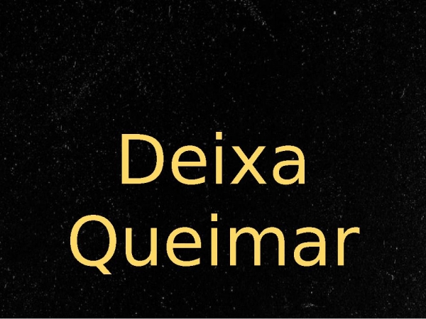 Deixa Queimar - página 1