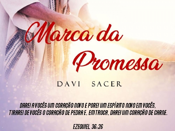 Marca da Promessa Davi Sacer. - ppt carregar