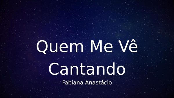 Quem Me Vê Cantando